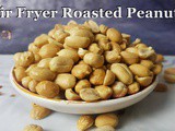 Roasted Peanuts in GoWise Air Fryer | evenly roasted, nutty flavored, and crunchy peanuts