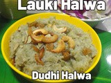 Lauki Halwa with Khoya and Milk | Doodhi ka Halwa | Dudhi Halwa Recipe | Bottle Gourd Halwa