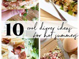 10 Cool Dinner Ideas for Hot Summers
