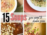 15 Soups You Need to Make Soon