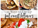 15 Ways to Use Up Pot Roast Leftovers
