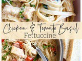 Chicken & Tomato Basil Fettuccine