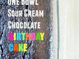 One Bowl Sour Cream Chocolate Birthday Cake