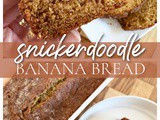 Snickerdoodle Banana Bread