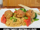 Asian Turkey Meatballs over Easy Thai Noodles