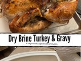 Dry Brine Turkey & Gravy