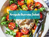 Arugula Burrata Salad Recipe: a Burst of Freshness in Every Bite