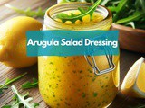 Arugula Salad Dressing: a Flavorful Twist