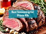 Best Seasoning for Prime Rib: Enhance Every Bite