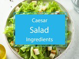 Caesar Salad Ingredients: Fresh Tips & Ideas