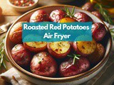 Deliciously Crunchy: Roasted Red Potatoes Air Fryer Recipe