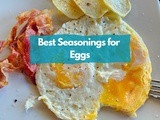 Exploring the Best Seasonings for Eggs: What Works Best