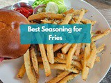 Guide to the Best Seasoning for Fries