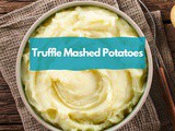 Truffle Mashed Potatoes – a Culinary Delight