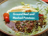 Twist Up Your Table: Ground Beef and Mashed Potatoes Recipe