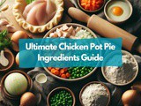 Ultimate Chicken Pot Pie Ingredients Guide