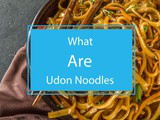 What Are Udon Noodles? Fun Facts About This Japanese Staple