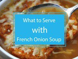 What to Serve with French Onion Soup: Perfect Pairings
