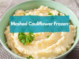 Wholesome & Speedy Delight with Mashed Cauliflower Frozen