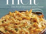 Melt Cookbook: Taking the Art of Macaroni & Cheese to a Whole New Level