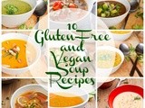 10 Gluten-Free and Vegan Soup Recipes
