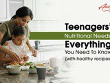 Daily Nutritional Requirements for Teenagers: Expert Guide