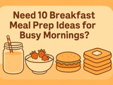 What Are 10 Breakfast Meal Prep Ideas to Try This Week