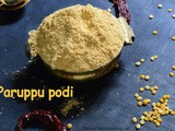 Paruppu podi | Lentils -Spice Powder | How to make paruppu podi