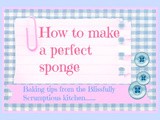 How to make a perfect sponge
