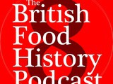 The eighth season of The British Food History Podcast has begun