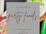 Easy Neon Party Foods
