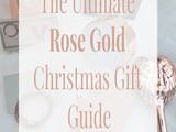 The Ultimate Rose Gold Christmas Gift Guide