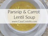 Vegan Parsnip & Carrot Lentil Leftovers Soup
