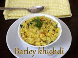 Barley khichdi recipe – How to make barley khichdi recipe