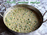 Methi matar malai recipe – How to make methi malai matar recipe – side dish for rotis