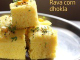 Rava corn dhokla recipe – How to make rava sweet corn dhokla