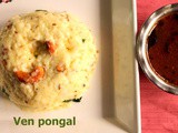 Ven pongal or khara pongal recipe – how to make ghee pongal recipe