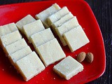 Badam Burfi Recipe (Almond Burfi) – Badam Katli