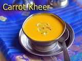 Carrot Kheer Recipe – Easy Carrot Payasam Recipe