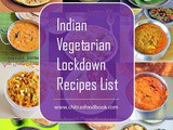 Lockdown Recipes List - Indian Vegetarian Recipes For Lockdown