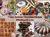 7 Easy Summer Chocolate Recipes and June’s #WeShouldCocoa Link-up