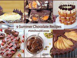 9 Summer Chocolate Recipes and the Final #WeShouldCocoa Link-up