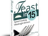 Dinner in a Hurry: Feast in 15