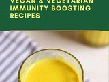 25 Immunity Boosting Vegan & Vegetarian Recipes