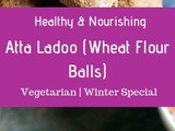 Atta Ladoo (Wheat Ladoo Recipe)
