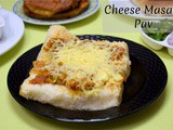Cheese Masala Pav Recipe ~ Mumbai Street Style Food