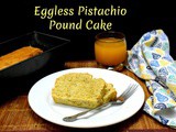 Eggless Pistachio Pound Cake
