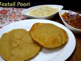 Foxtail Poori | How to make Thinai Maavu Poori ~ a to z Indian Pooris