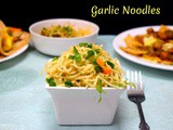 Garlic Noodles | Chinese Style Garlic Noodles