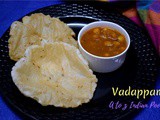 Vadappam ~ a to z Indian Pooris